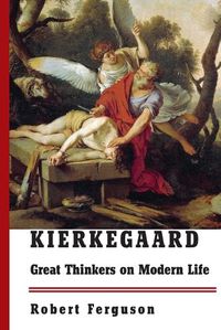 Cover image for Kierkegaard: Great Thinkers on Modern Life