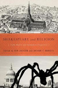 Cover image for Shakespeare and Religion: Early Modern and Postmodern Perspectives