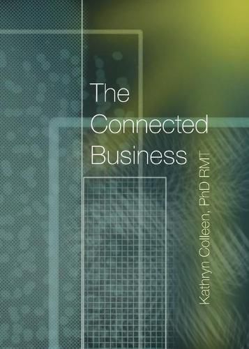 Cover image for The Connected Business: Better Teams, Better Careers, And Better Business Through The 11 Stages Of The Human Experience