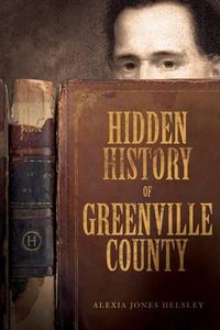 Cover image for Hidden History of Greenville County