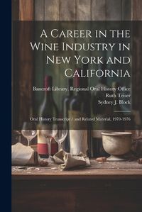 Cover image for A Career in the Wine Industry in New York and California