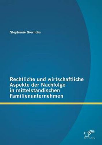 Cover image for Rechtliche und wirtschaftliche Aspekte der Nachfolge in mittelstandischen Familienunternehmen