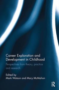 Cover image for Career Exploration and Development in Childhood: Perspectives from theory, practice and research