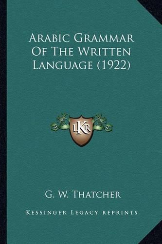 Cover image for Arabic Grammar of the Written Language (1922) Arabic Grammar of the Written Language (1922)