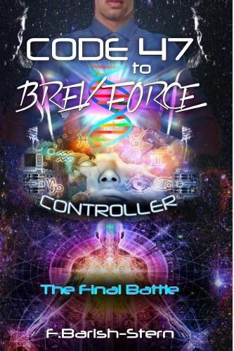 Cover image for Code 47 to BREV Force: Controller -The Final Battle