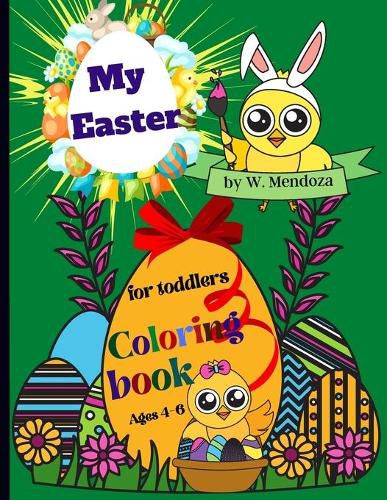 Cover image for My Easter Coloring book for toddlers ages 4-6: Perfect Cute Easter Coloring Book for boys and girls ages 4-6.