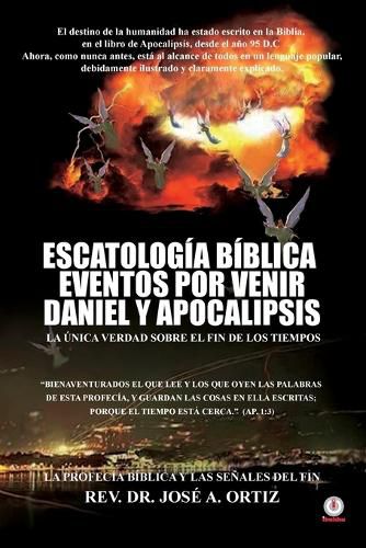 Cover image for Escatologia Biblica eventos por venir Daniel y Apocalipsis