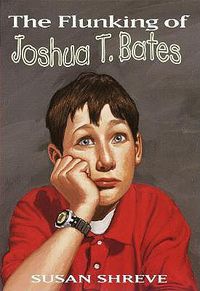 Cover image for Flunking of Joshua T Bates, the #