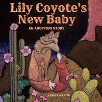 Cover image for Lily Coyote's New Baby