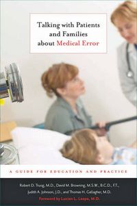 Cover image for Talking with Patients and Families About Medical Error: A Guide for Education and Practice