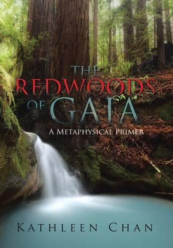 Cover image for The Redwoods of Gaia: A Metaphysical Primer