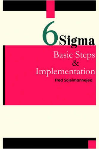 Cover image for Six Sigma, Basic Steps & Implementation