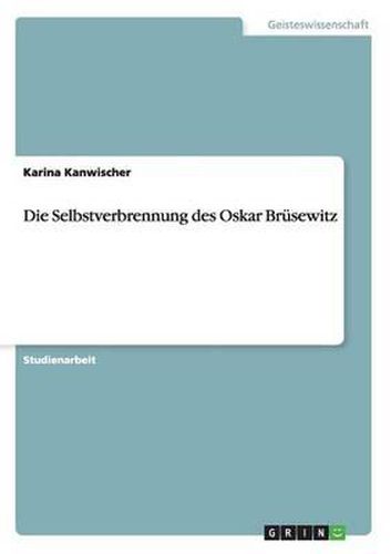 Cover image for Die Selbstverbrennung des Oskar Brusewitz