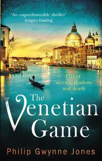 Cover image for The Venetian Game: a haunting thriller set in the heart of Italy's most secretive city