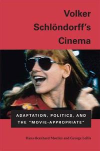 Cover image for Volker Schlondorff's Cinema: Adaptation, Politics, and the   Movie-Appropriate