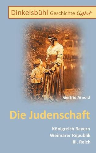 Dinkelsbuhl Geschichte light Die Judenschaft: Koenigreich Bayern Weimarer Republik III. Reich