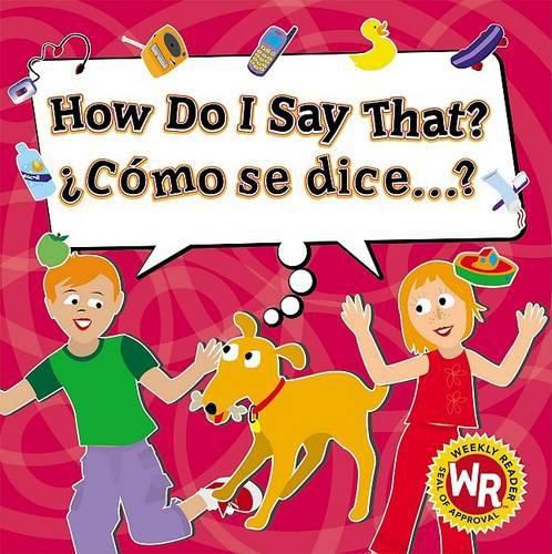Cover image for How Do I Say That? / ?Como Se Dice?