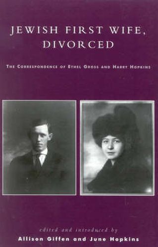 Cover image for Jewish First Wife, Divorced: The Correspondence of Ethel Gross and Harry Hopkins