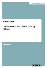 Cover image for Die Dimension Der Zeit Bei Anthony Giddens