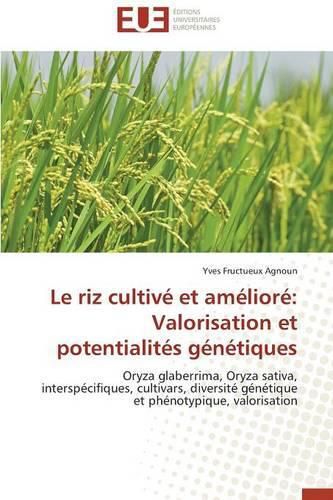 Cover image for Le riz cultive et ameliore: valorisation et potentialites genetiques