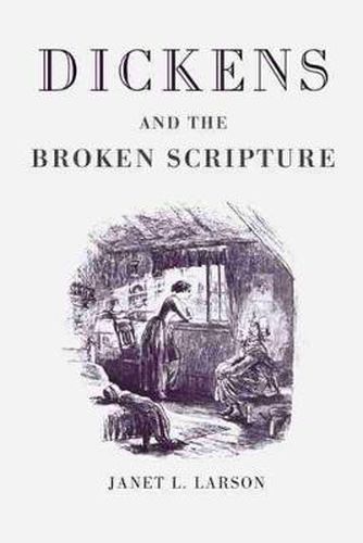 Cover image for Dickens and the Broken Scripture