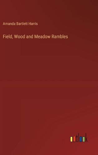 Field, Wood and Meadow Rambles