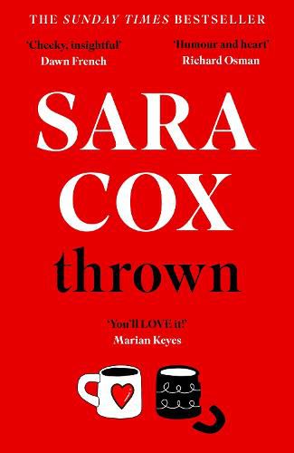 Thrown: THE SUNDAY TIMES BESTSELLING novel of friendship, heartbreak and pottery for beginners