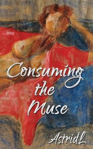 Cover image for Consuming the Muse: erotic tales