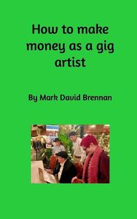 Cover image for How to Make Money as a Gig Artist