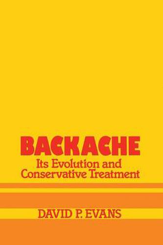 Cover image for Backache: its Evolution and Conservative Treatment: Its Evolution and Conservative Treatment