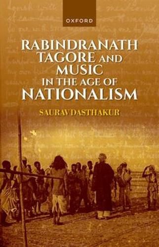 Cover image for Rabindranath Tagore and Music in the Age of Nationalism