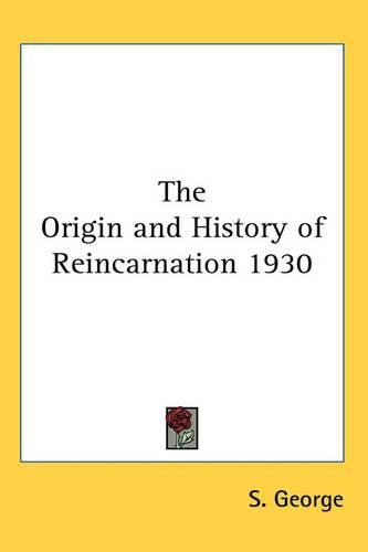 Cover image for The Origin and History of Reincarnation 1930