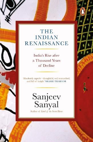 Cover image for The Indian Rennaissance: India's Rise after a Thousand Years of Decline