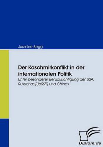 Cover image for Der Kaschmirkonflikt in der internationalen Politik: Unter besonderer Berucksichtigung der USA, Russlands (UdSSR) und Chinas