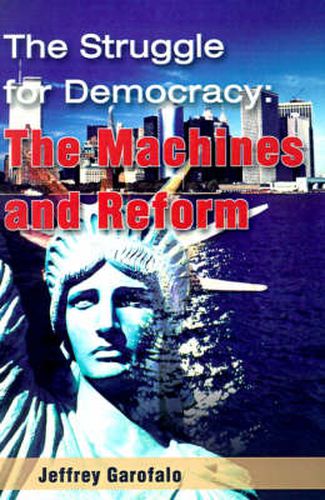 Cover image for The Struggle for Democracy: The Machines and Reform