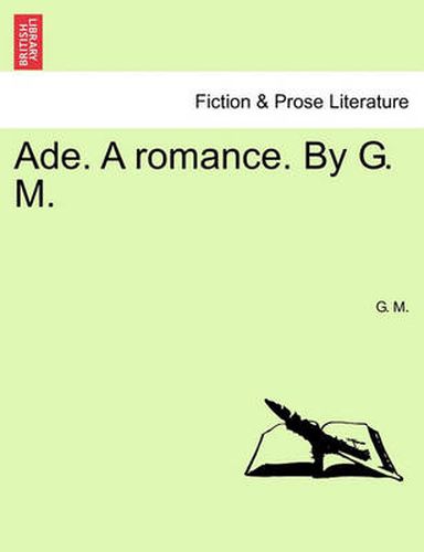 Cover image for Ade. a Romance. by G. M.