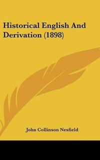 Cover image for Historical English and Derivation (1898)