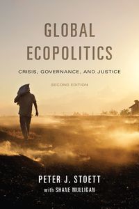 Cover image for Global Ecopolitics: Crisis, Governance, and Justice