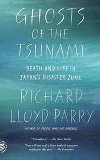 Cover image for Ghosts of the Tsunami: Death and Life in Japan's Disaster Zone
