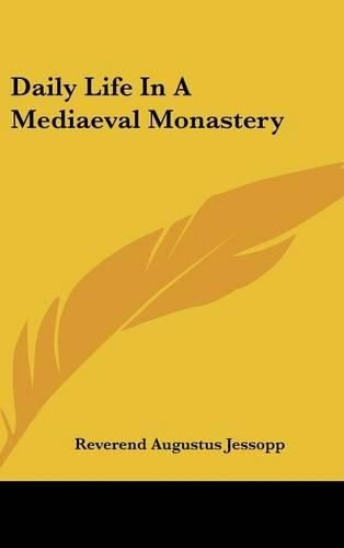 Cover image for Daily Life in a Mediaeval Monastery