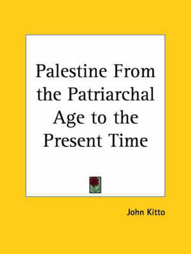 Cover image for Palestine from the Patriarchal Age to the Present Time (1900)