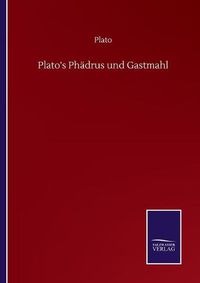 Cover image for Plato's Phadrus und Gastmahl