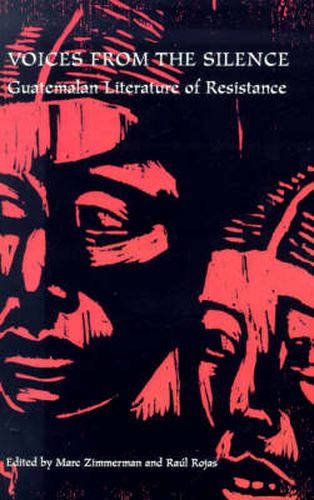 Voices from the Silence: Guatemalan Literature of Resistance