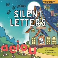 Cover image for The Not-So-Spooky Silent Letters