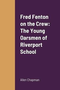 Cover image for Fred Fenton on the Crew