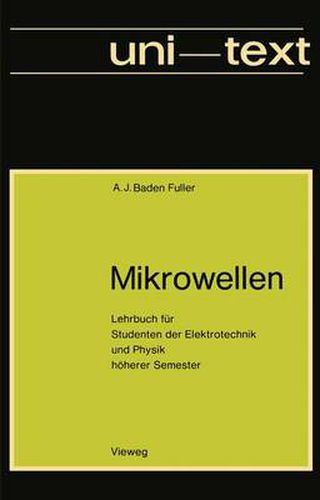 Cover image for Mikrowellen: Lehrbuch fur Studenten der Elektrotechnik und Physik hoeherer Semester