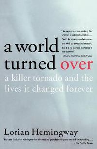 Cover image for A World Turned Over: A Killer Tornado and the Lives It Changed Forever