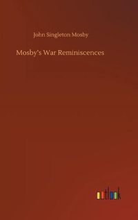 Cover image for Mosby's War Reminiscences