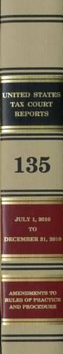 Cover image for Reports of the United States Tax Court, Volume 135, July 1, 2010 to December 31, 2010