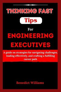 Cover image for Thinking Fast Tips for Engineering Executives